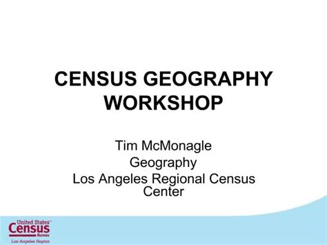 Ppt Census Geography Workshop Powerpoint Presentation Free Download