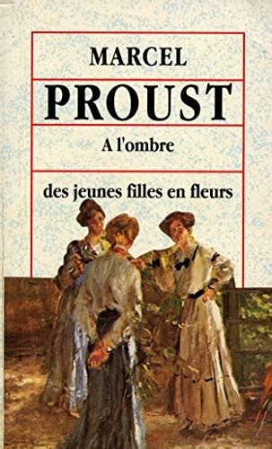 A Lombre Des Jeunes Filles En Fleurs Proust 9782743400217 Abebooks