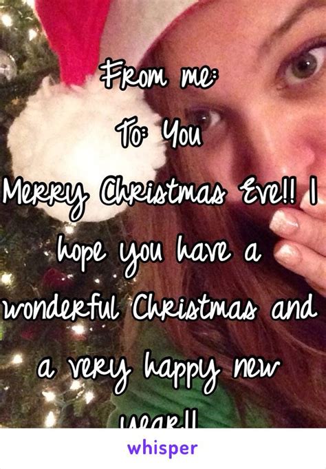 From Me To You Merry Christmas Eve I Hope You Have A Wonderful