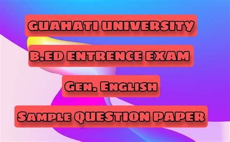 Gu Bed Entrence Exam General English Question Papers Gauahti