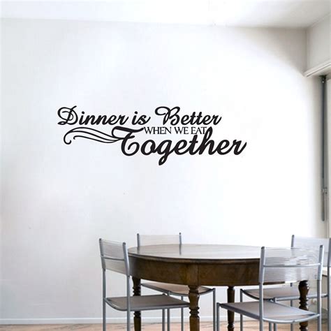 Dinner Is Better When We Eat Together Kitchen Wall Decals And Stickers