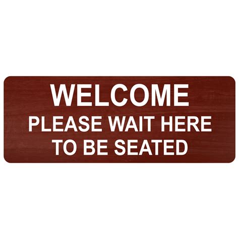Welcome Please Wait Here To Be Seated Sign Egre 15821 Whtoncnmn