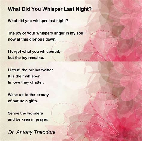 What Did You Whisper Last Night Poem By Dr Antony Theodore Poem Hunter