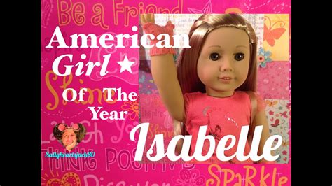 American Girl Of The Year Isabelle Palmer Doll Review Youtube