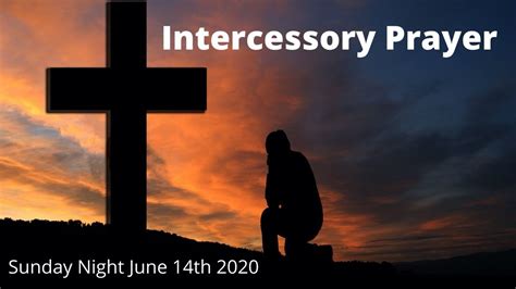Intercessory Prayer Sunday Night June 14th 2020 Youtube