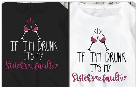If Im Drunk Its My Sisters Fault Png Svg 2 Matching Etsy