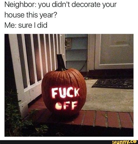 Lol Funny Halloween Pumpkin Fuckoff Funny Halloween Memes Funny