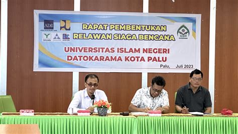 Uin Palu Bentuk Relawan Siaga Bencana Universitas Islam Negeri Datokarama
