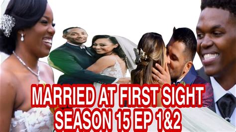 Married At First Sight S15 E1 And Ep 2 Lifetime See Description Box Youtube