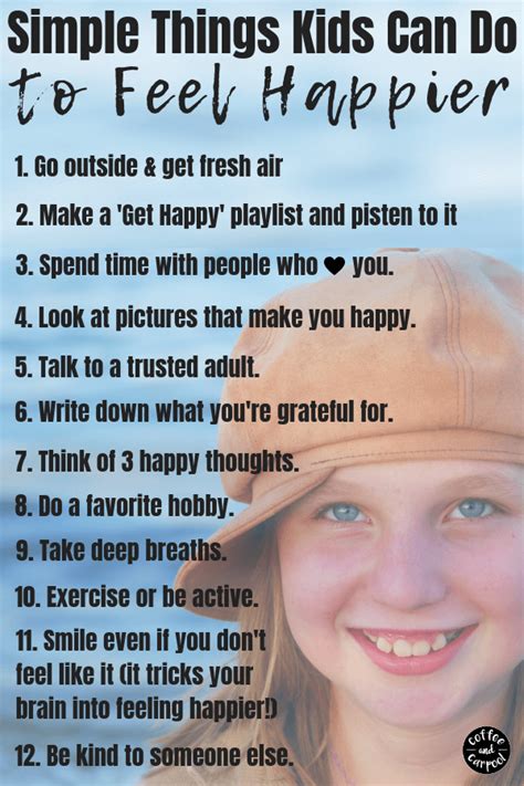 It also makes it more likely that they'll talk to you in the same way. Simple Things Kids Can Do to feel happier (2) - Coffee and ...