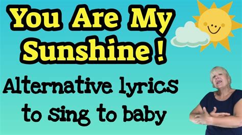 You Are My Sunshine Song For Baby Alternative Lyrics Youtube