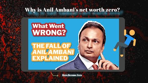 Why Is Anil Ambanis Net Worth Zero