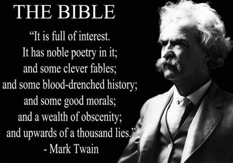 Mark Twain On The Bible Mark Twain Quotes Bible Quotes Atheist Quotes