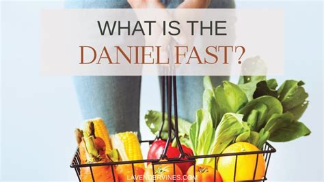 What Is The Daniel Fast Daniel Fast Food List And Benefits