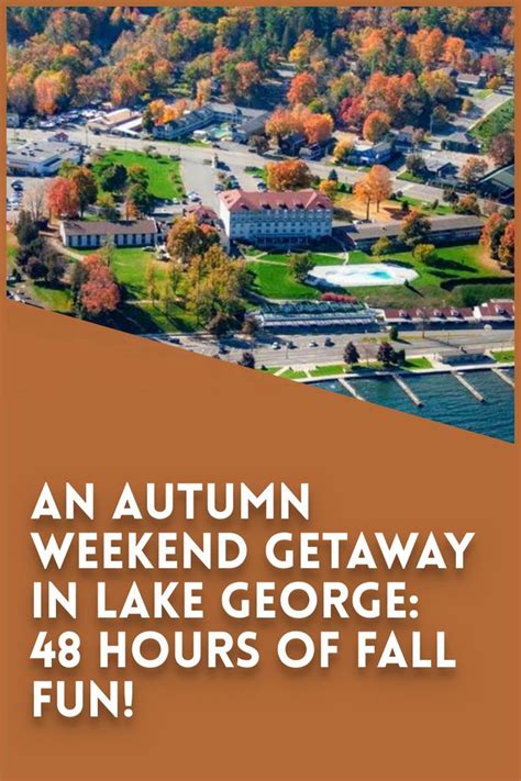 A Fun Fall Weekend In Lake George Ny Fall Weekend Getaway Lake