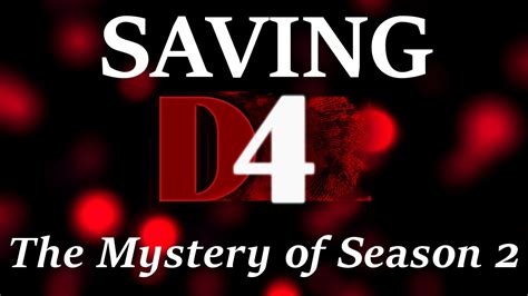 Saving Dark Dreams Dont Die The Mystery Of D4 Season 2 Youtube