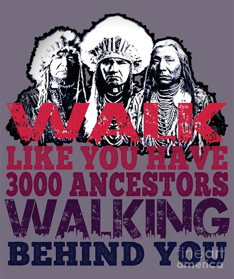Walk Like You Have 3000 Ancestors Walking Behind You Mixed Media By