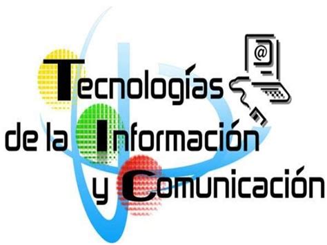 TecnologÍas De InformaciÓn Y Comunicacion Tic