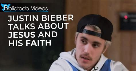 Justin Bieber Talks About His Faith In Jesus Christian Videos