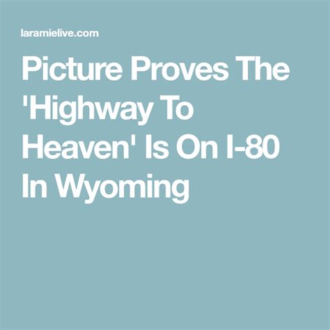 Picture Proves The Highway To Heaven Is On I 80 In Wyoming Wyoming