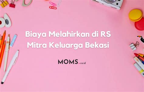 Biaya Melahirkan Di Rs Mitra Keluarga Bekasi Terbaru Daftar Lengkap