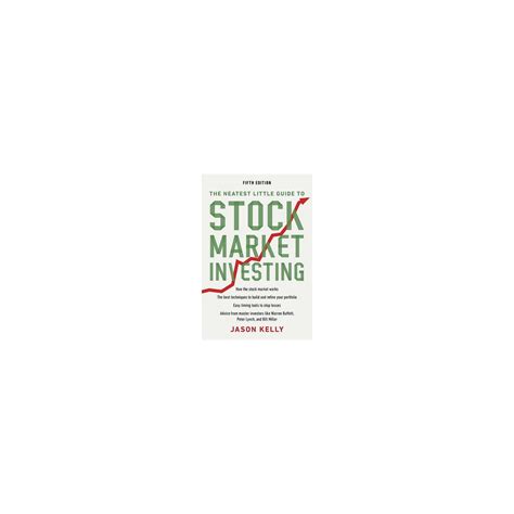 The Neatest Little Guide To Stock Market Investing By Jason Kelly