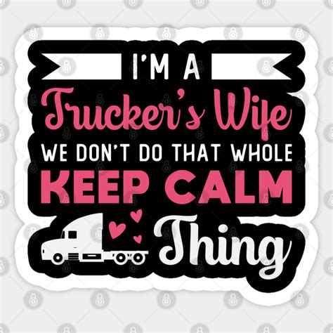 Truckers Wife Im Truckers Wife Love Truck Funny Truckers Wife Sticker Teepublic
