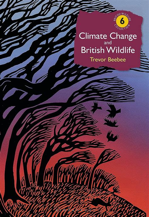 Climate Change And British Wildlife British Wildlife Collection