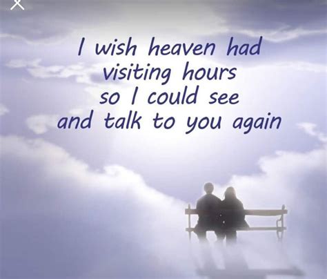 I Wish Heaven Had Visiting Hours Grieving Quotes Grief Quotes Dad Quotes Missing Someone