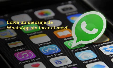 ¿cómo Enviar Un Whatsapp Sin Tocar El Móvil Blog Bankinter