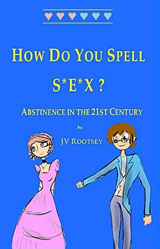 How Do You Spell Sex Abstinence In The 21st Century