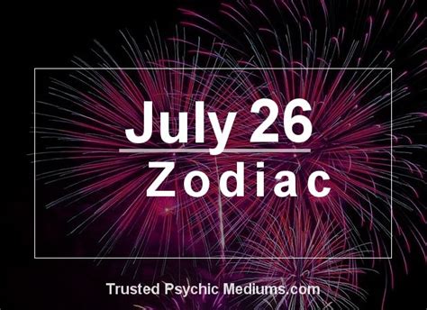 July 26 Zodiac Complete Birthday Horoscope And Personality Profile