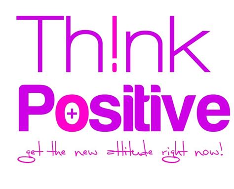 Think Positive Positivity Positive Thinking Sayings