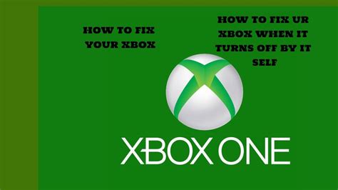 How To Fix Your Xbox When It Turns Off By Itself Youtube
