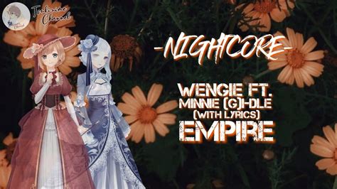 Nightcore Wengie Ft Minnie Of Gi Idle Empire With Lyrics