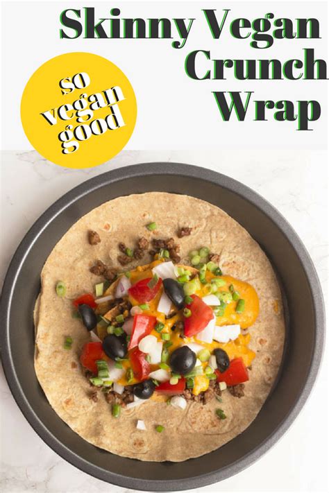 This vegan crunchwrap is insane! Skinny Vegan Crunch Wrap- 245 calories #vegan #crunchwrap ...
