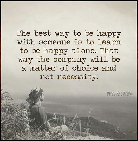 While being alone can feel uncomfortable at first, it offers the opportunity to tune out distractions and rediscover yourself. learn to be happy alone | Inspirational quotes with images ...