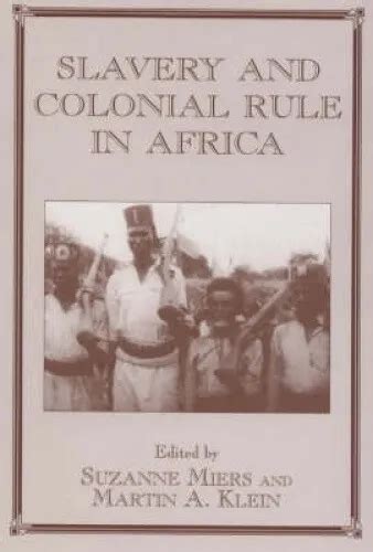 Slavery And Colonial Rule In Africa Slave And Post Slave Societies
