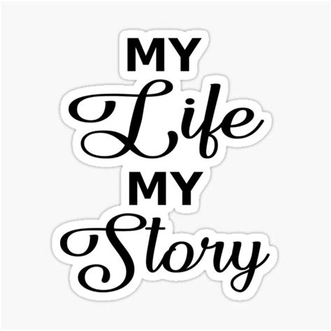 My Life My Story Text Font Just Black Sticker For Sale By Hqshirt