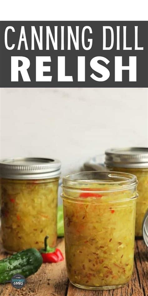 Dill Pickle Relish Canning Relish Sustainable Cooks