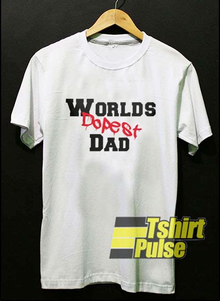 Fathers Day Worlds Dopest Dad T Shirt