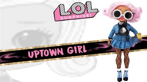 Lol Omg Uptown Girl Reveal And Review Youtube