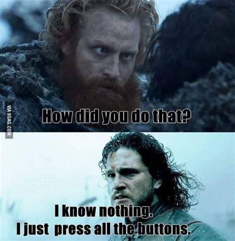 You Know Nothing Jon Snow Gaming Game Of Thrones Game Of Thrones Fans Jon Snow Funny Memes
