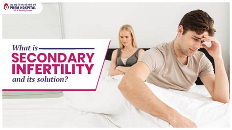 what is secondary infertility causes solution and treatment