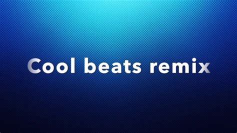 Cool Beats Remix Youtube