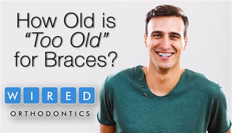 How Old Is Too Old For Braces