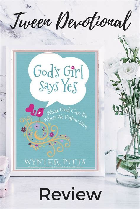 Gods Girl Says Yes By Wynter Pitts Devotional For Tween Girls Review