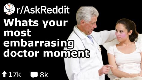 what s your most embarrassing doctor story reddit doctors r askreddit youtube