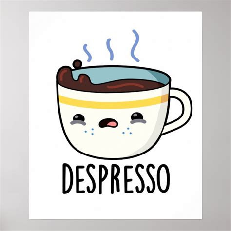 Depresso Cute Sad Espresso Coffee Pun Poster