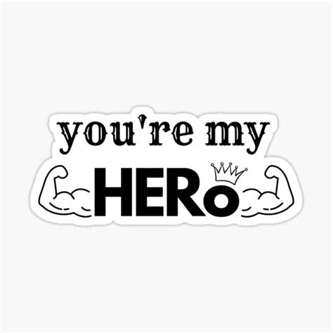 Youre My Hero Best T For Your Dad Or Your Boyfriend Sticker By
